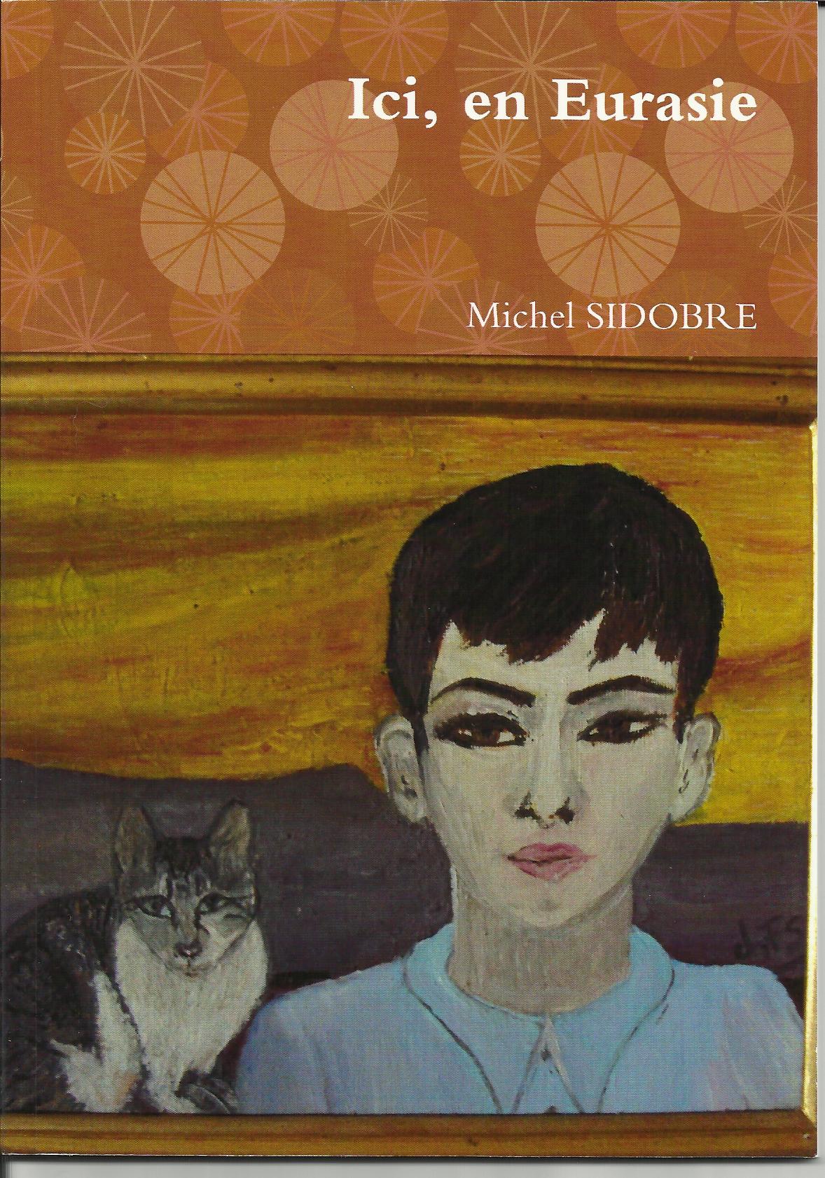 Michel SIDOBRE publie : " Ici, en Eurasie "